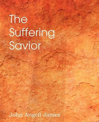 Book cover for The Suffering Savior, Meditations on the Last Days of Christ