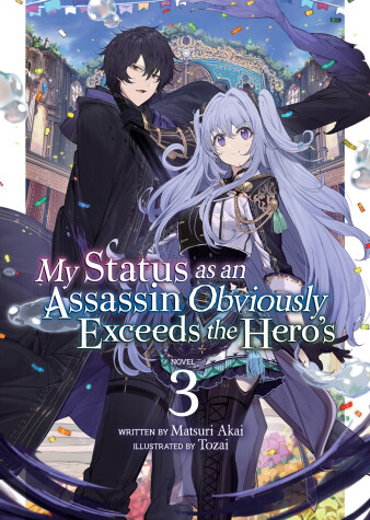 Cover of My Status as an Assassin Obviously Exceeds the Hero's (Light Novel) Vol. 3