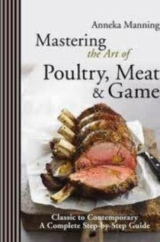 Cover of Mastering the Art of Poultry, Meat & Game