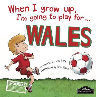 Book cover for When I Grow Up I'm Going to Play for Wales