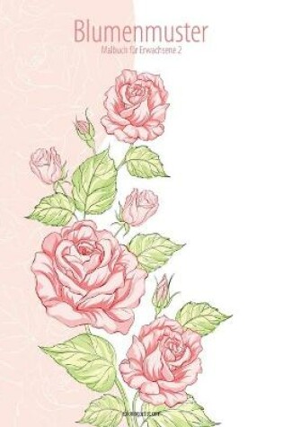 Cover of Blumenmuster-Malbuch für Erwachsene 2