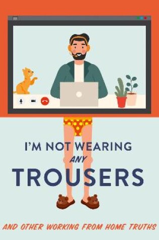 Cover of I'm Not Wearing Any Trousers