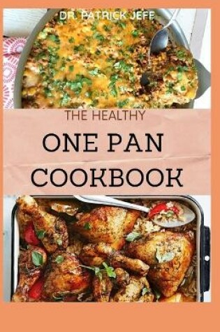 Cover of The Healthy One Pan Cookbook