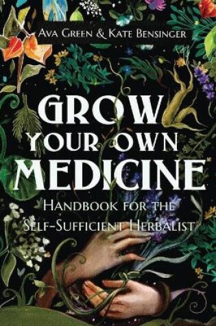 Cover of Grow Your Own Medicine