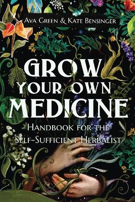 Book cover for Grow Your Own Medicine