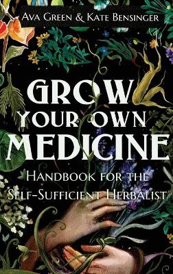 Book cover for Grow Your Own Medicine