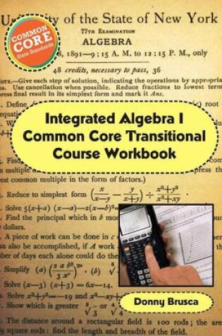 Cover of Integrated Algebra I Common Core Transitional Course Workbook