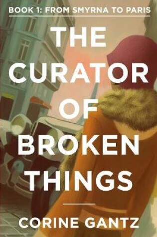 Cover of The Curator of Broken Things Book 1