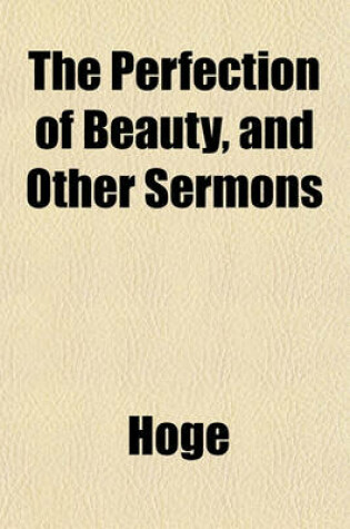 Cover of The Perfection of Beauty, and Other Sermons