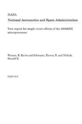 Cover of Test Report for Single Event Effects of the 80386dx Microprocessor