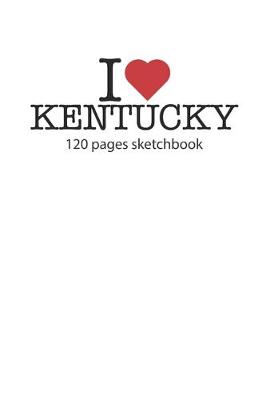 Book cover for I love Kentucky sketchbook