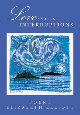 Book cover for Love and Its Interruptions