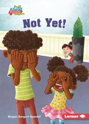 Book cover for Not Yet!