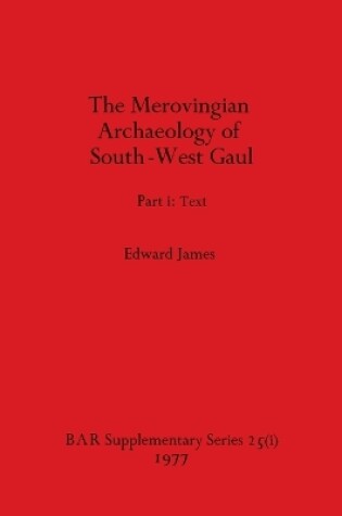 Cover of Merovingian Archaeology of South-west Gaul, Volume I