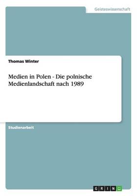 Book cover for Medien in Polen - Die polnische Medienlandschaft nach 1989