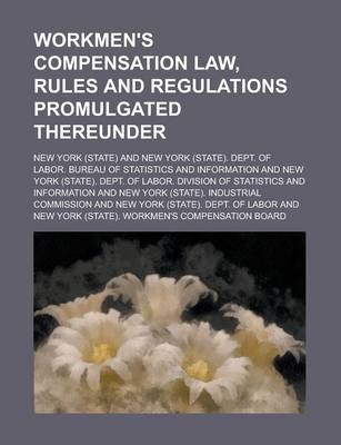 Book cover for Workmen's Compensation Law, Rules and Regulations Promulgated Thereunder