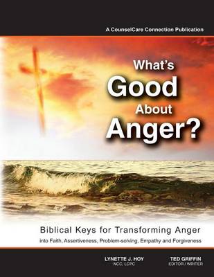 Book cover for What's Good About Anger? Biblical Keys for Transforming Anger