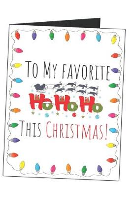 Book cover for To My Favorite Ho Ho Ho This Christmas!