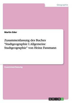 Book cover for Zusammenfassung des Buches Stadtgeographie I. Allgemeine Stadtgeographie von Heinz Fassmann