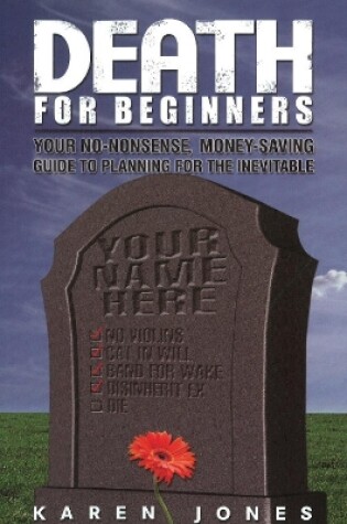 Cover of Death for Beginners: Your No-Nonsense, Money-Saving Guide to Preparing for the Inevitable