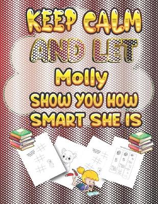 Book cover for keep calm and let Molly show you how smart she is