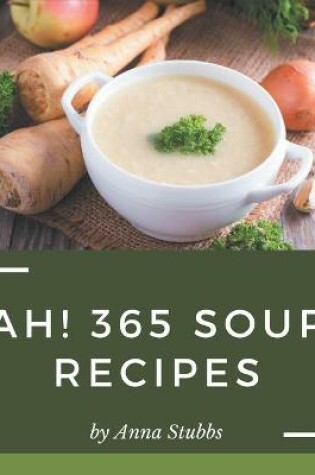 Cover of Ah! 365 Soup Recipes