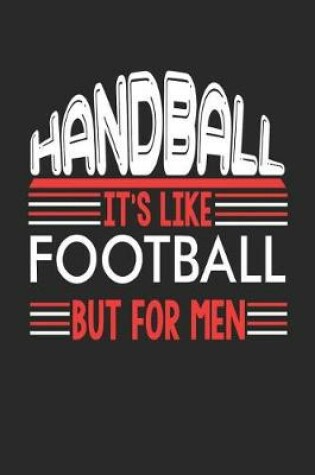 Cover of Handball It's Like Football But For Men