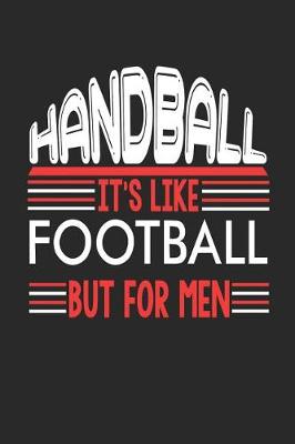 Book cover for Handball It's Like Football But For Men