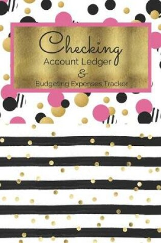 Cover of Checking Account Ledger & Budgeting Expense Tracker