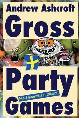 Book cover for Gross Party Games - With Swedish Wordlists