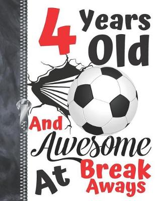 Book cover for 4 Years Old And Awesome At Break Aways