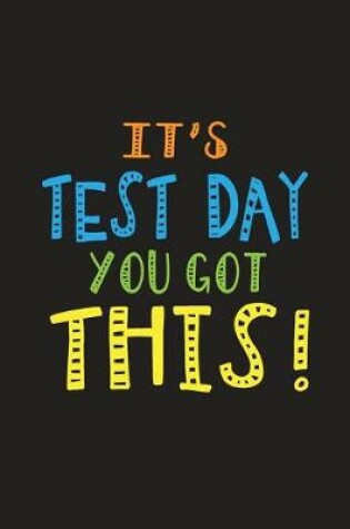 Cover of It's Test Day You Got This!