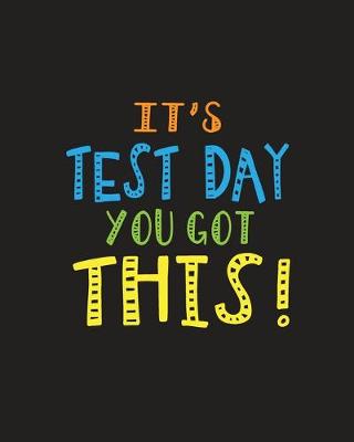 Book cover for It's Test Day You Got This!