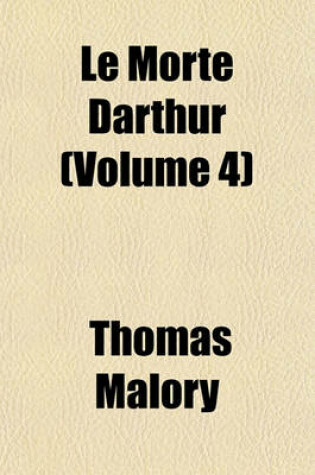 Cover of Le Morte Darthur (Volume 4)
