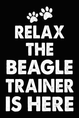 Book cover for Relax The Beagle Trainer Is Here