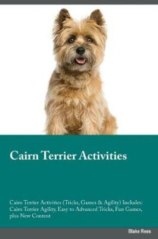 Cover of Cairn Terrier Activities Cairn Terrier Activities (Tricks, Games & Agility) Includes