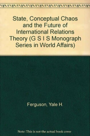 Cover of State, Conceptual Chaos and the Future of International Relations Theory