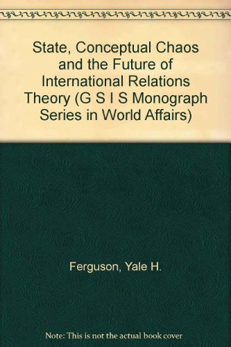 Book cover for State, Conceptual Chaos and the Future of International Relations Theory