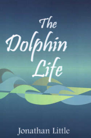 Cover of The Dolphin Life