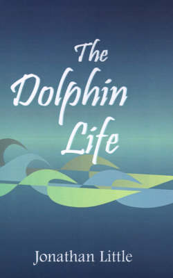 Book cover for The Dolphin Life