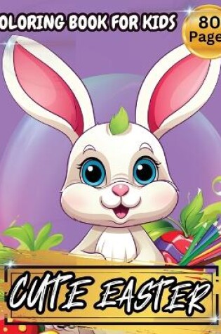 Cover of Cute Easter Coloring Book For Kids