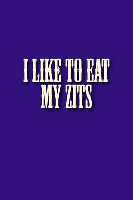 Book cover for I Like to Eat My Zits