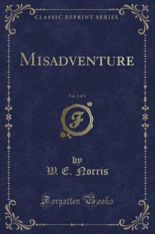 Cover of Misadventure, Vol. 2 of 3 (Classic Reprint)