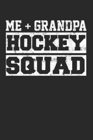 Cover of Me + Grandpa Hockey Squad