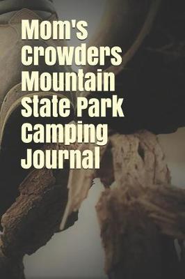 Book cover for Mom's Crowders Mountain State Park Camping Journal