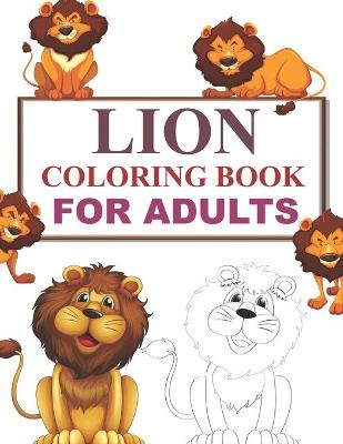 Book cover for Lion Coloring Book For Adults