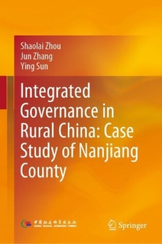 Cover of Integrated Governance in Rural China: Case Study of Nanjiang County