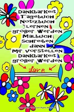 Cover of Dankbarkeit Tagebuch Notizbuch lernen groesser werden Malbuch schreiben dann mir vorstellen Dankbarkeit groesser werden