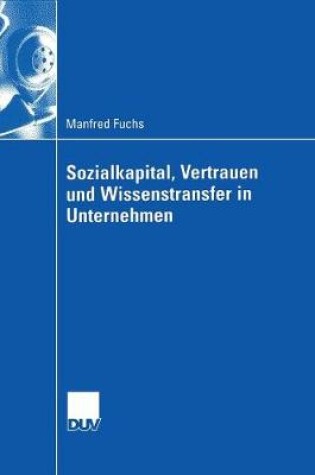 Cover of Sozialkapital, Vertrauen und Wissenstransfer in Unternehmen