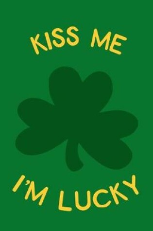 Cover of Kiss Me I'm Lucky